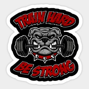 Train hard, be strong, fitness bulldog Sticker